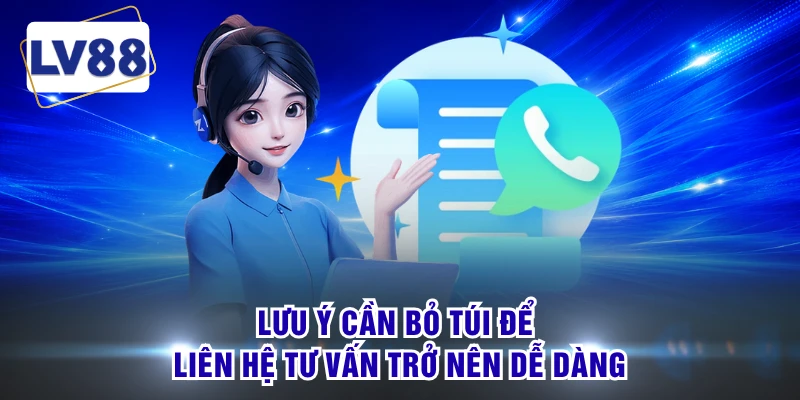 Lưu ý cần bỏ túi để liên hệ tư vấn trở nên dễ dàng