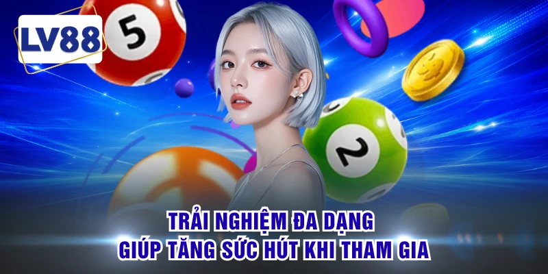 Trải nghiệm đa dạng giúp tăng sức hút khi tham gia